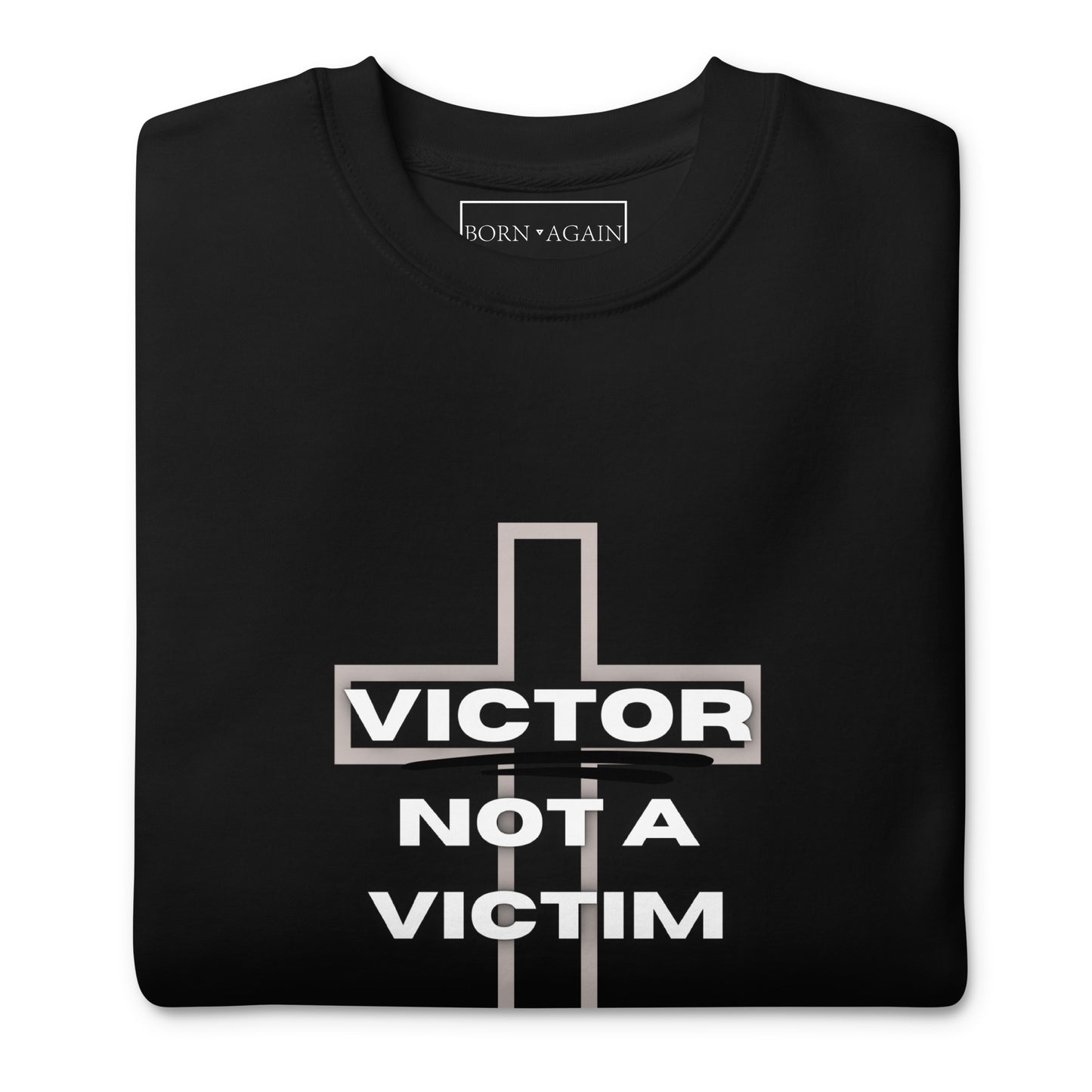 Victor Not A Victim | Unisex Premium Sweatshirt