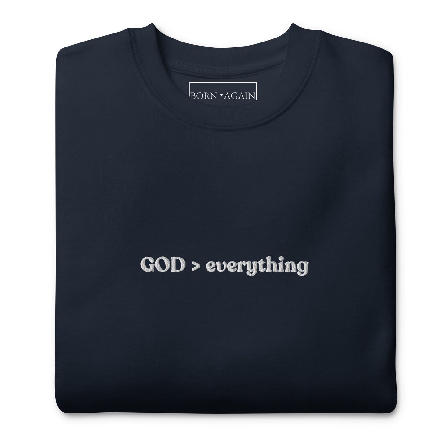 God Over Everything | Embroidered Unisex Premium Sweatshirt