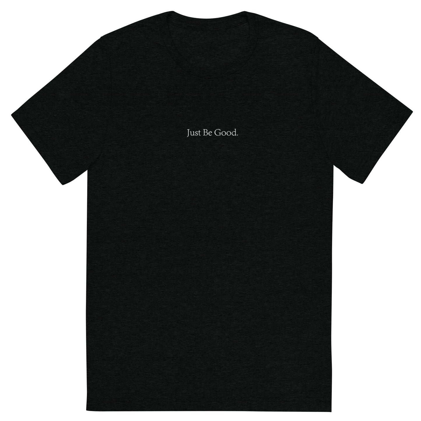 Just Be Good | Printed Unisex Short Sleeve T-shirt
