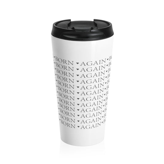 Born Again Stainless Steel Travel Mug